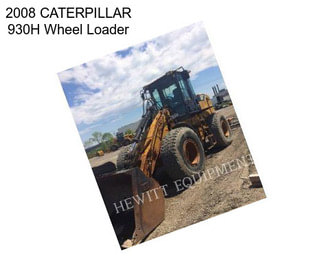 2008 CATERPILLAR 930H Wheel Loader