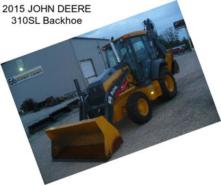 2015 JOHN DEERE 310SL Backhoe