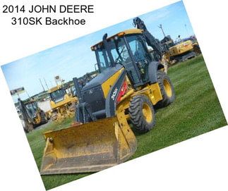 2014 JOHN DEERE 310SK Backhoe