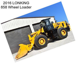 2016 LONKING 858 Wheel Loader