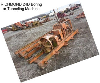 RICHMOND 24D Boring or Tunneling Machine