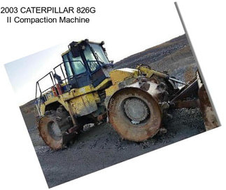 2003 CATERPILLAR 826G II Compaction Machine