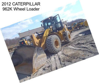 2012 CATERPILLAR 962K Wheel Loader