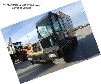 2012 MOROOKA MST1500 Crawler Carrier or Dumper