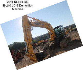2014 KOBELCO SK210 LC-9 Demolition Machine