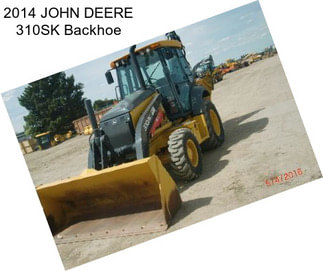 2014 JOHN DEERE 310SK Backhoe