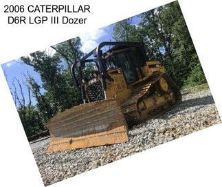 2006 CATERPILLAR D6R LGP III Dozer