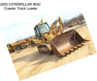 2003 CATERPILLAR 963C Crawler Track Loader