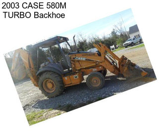 2003 CASE 580M TURBO Backhoe