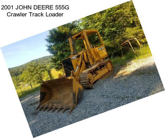 2001 JOHN DEERE 555G Crawler Track Loader