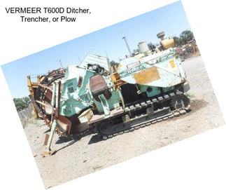 VERMEER T600D Ditcher, Trencher, or Plow