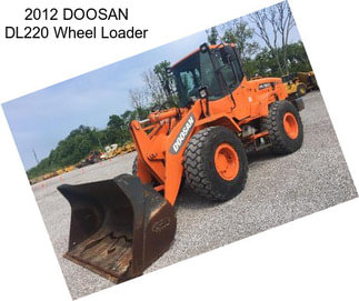 2012 DOOSAN DL220 Wheel Loader