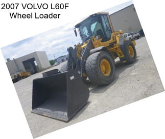 2007 VOLVO L60F Wheel Loader