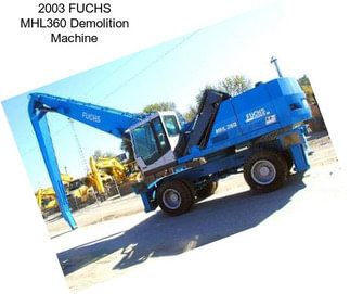 2003 FUCHS MHL360 Demolition Machine