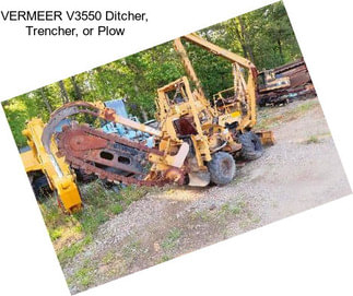 VERMEER V3550 Ditcher, Trencher, or Plow