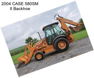 2004 CASE 580SM II Backhoe