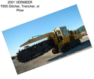 2001 VERMEER T855 Ditcher, Trencher, or Plow