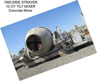 1993 ERIE STRAYER 12 CY TILT MIXER Concrete Mixer