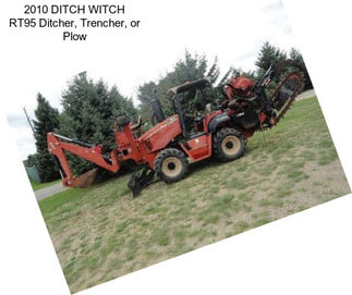 2010 DITCH WITCH RT95 Ditcher, Trencher, or Plow