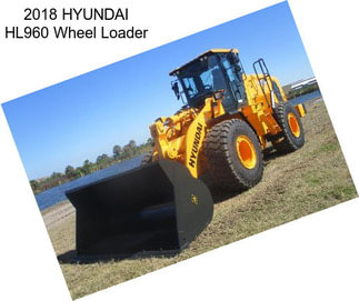 2018 HYUNDAI HL960 Wheel Loader