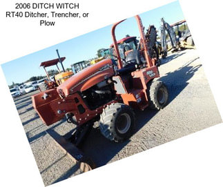 2006 DITCH WITCH RT40 Ditcher, Trencher, or Plow