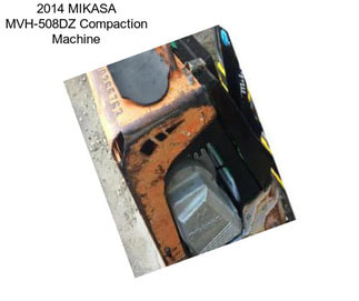 2014 MIKASA MVH-508DZ Compaction Machine