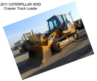 2011 CATERPILLAR 953D Crawler Track Loader