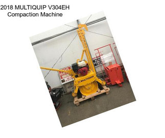 2018 MULTIQUIP V304EH Compaction Machine