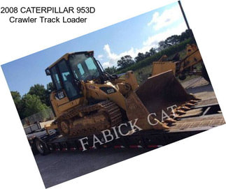 2008 CATERPILLAR 953D Crawler Track Loader