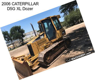 2006 CATERPILLAR D5G XL Dozer