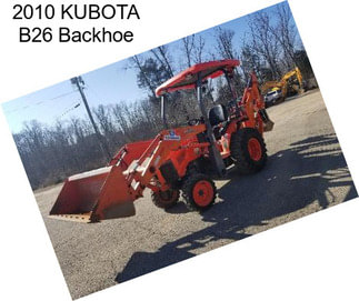 2010 KUBOTA B26 Backhoe