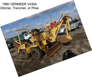 1990 VERMEER V430A Ditcher, Trencher, or Plow