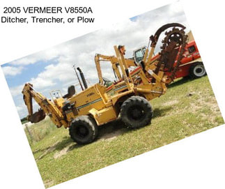 2005 VERMEER V8550A Ditcher, Trencher, or Plow