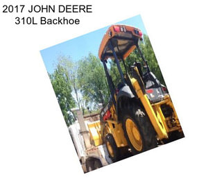 2017 JOHN DEERE 310L Backhoe