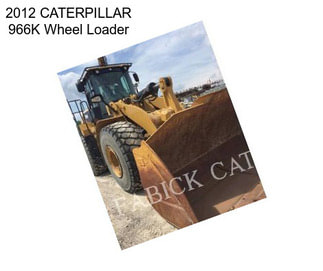 2012 CATERPILLAR 966K Wheel Loader