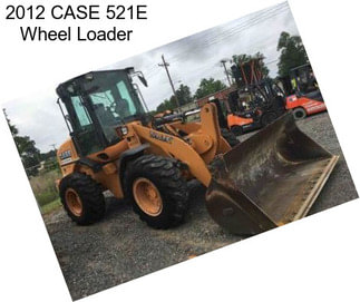 2012 CASE 521E Wheel Loader