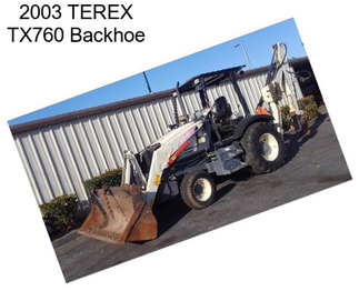2003 TEREX TX760 Backhoe