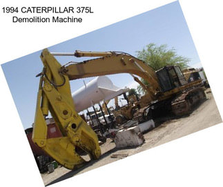 1994 CATERPILLAR 375L Demolition Machine