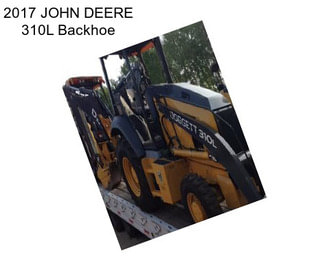 2017 JOHN DEERE 310L Backhoe