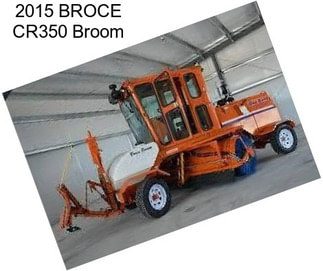 2015 BROCE CR350 Broom