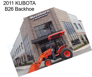 2011 KUBOTA B26 Backhoe