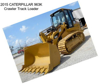 2015 CATERPILLAR 963K Crawler Track Loader