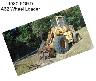 1980 FORD A62 Wheel Loader