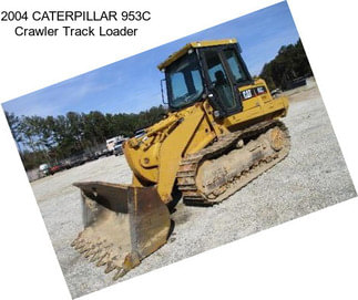 2004 CATERPILLAR 953C Crawler Track Loader