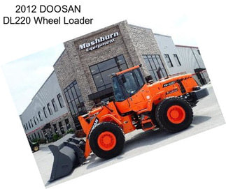 2012 DOOSAN DL220 Wheel Loader