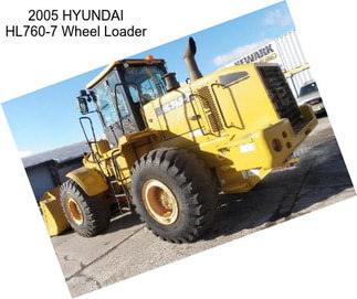 2005 HYUNDAI HL760-7 Wheel Loader