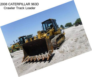 2008 CATERPILLAR 963D Crawler Track Loader