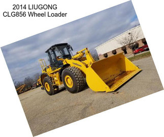 2014 LIUGONG CLG856 Wheel Loader