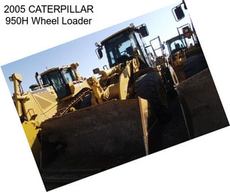 2005 CATERPILLAR 950H Wheel Loader