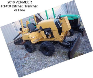 2010 VERMEER RT450 Ditcher, Trencher, or Plow